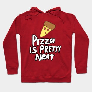 pizza is pretty neat Hoodie